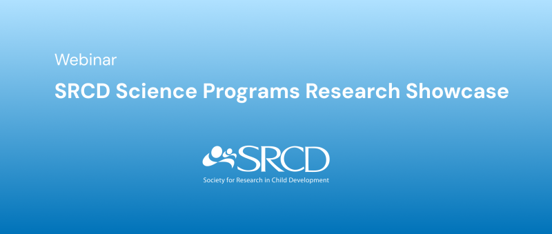  SRCD Science Programs Research Showcase-long